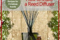 DIY Essential Oil Reed Diffusers: 25 Christmas Scent Recipes