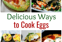 15 Delicious Egg Recipes to Cook for Any Meal