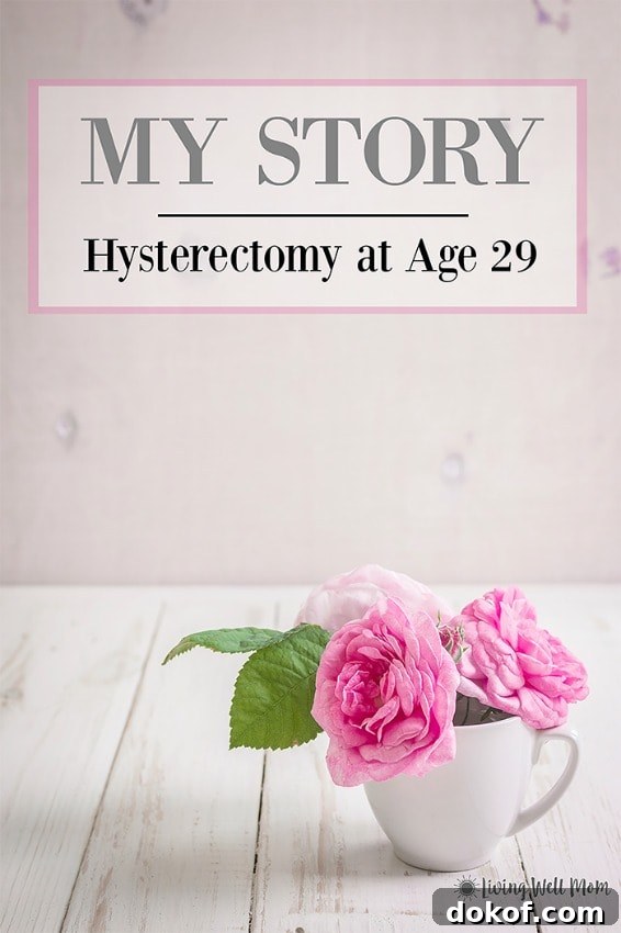 My Story - Hysterectomy at age 29